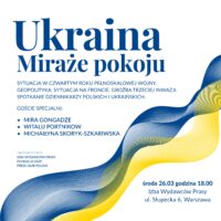W środę 26 marca odbyło się spotkanie: Ukraina. Miraże pokoju