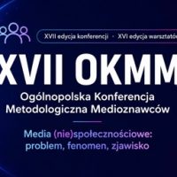 XVII Ogólnopolska Konferencja Metodologiczna Medioznawców odbędzie się 19 – 20 listopada w Warszawie XVII Ogólnopolska Konferencja Metodologiczna Medioznawców odbędzie się 19 – 20 listopada w Warszawie